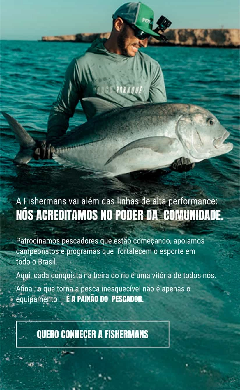 Banner Sabe por que todo pescador escolhe a Fishermans?